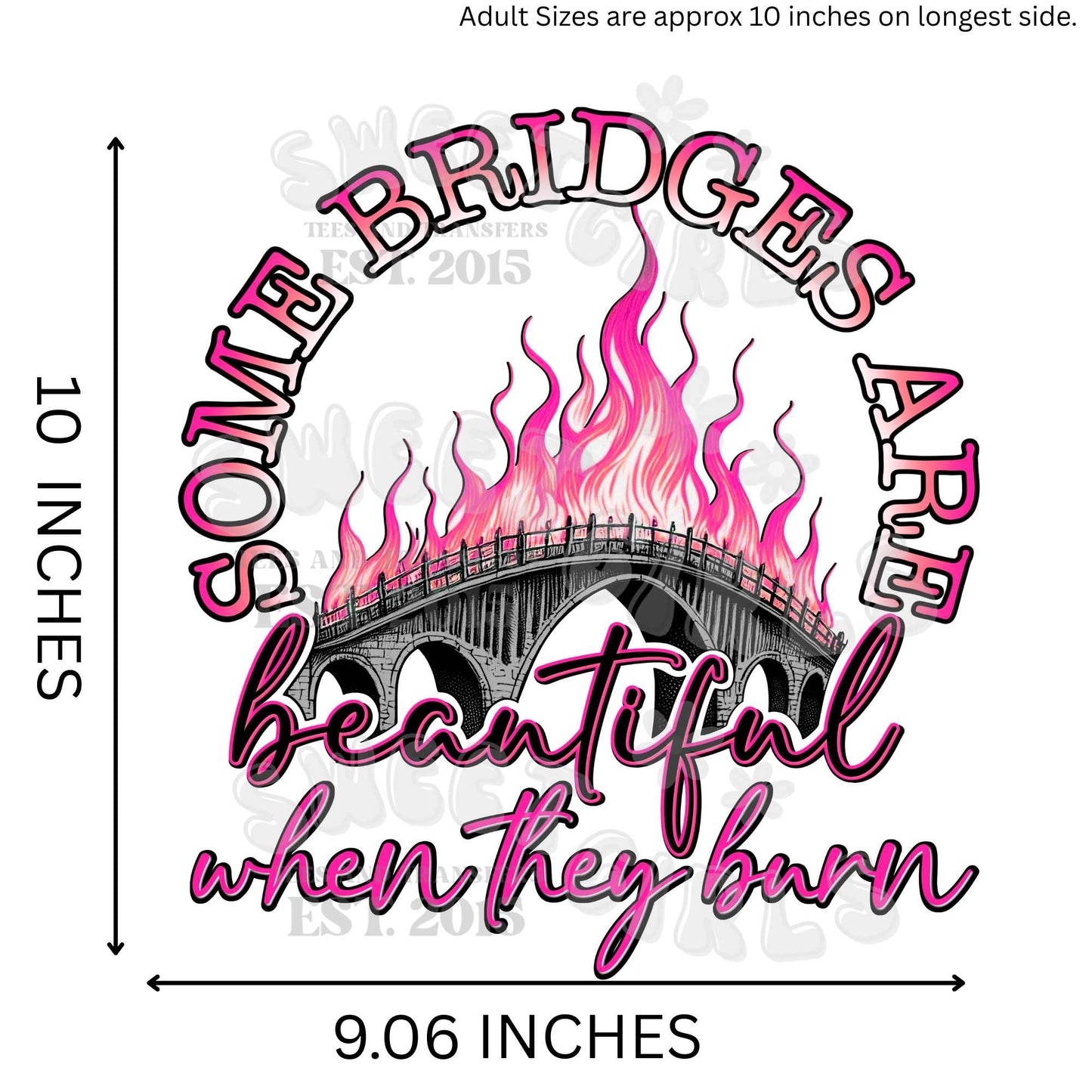 Some Bridges Are Beautiful When They Burn DTF Transfer – Edgy Pink Flames Iron-On Design for Tees, Sweatshirts, and More – Direct to Film Heat Transfer Appliqué