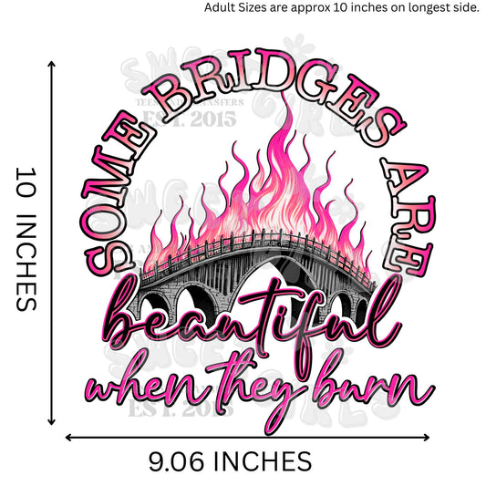 Some Bridges Are Beautiful When They Burn DTF Transfer – Edgy Pink Flames Iron-On Design for Tees, Sweatshirts, and More – Direct to Film Heat Transfer Appliqué