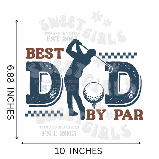 Best Dad by Par Golf DTF Transfer – Father's Day Heat Press Iron-On Design – Golf Dad Shirt Graphic – Ready to Press Heat Transfer Sticker for T-Shirts & Apparel