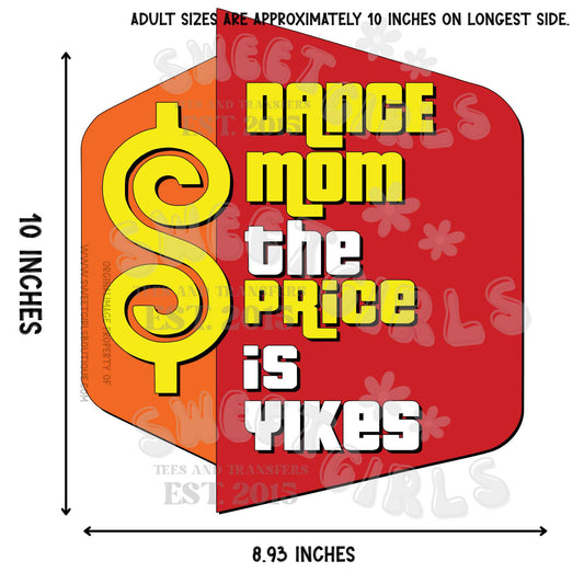 Dance Mom The Price Is Yikes DTF Heat Transfer – Funny Game Show Theme