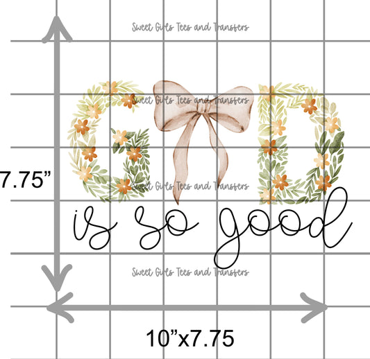 God Is So Good Bow Floral Christian DTF Transfer – Direct to Film HEAT TRANSFER – Iron-On for Shirts, Sweatshirts, Bags – USA-Made