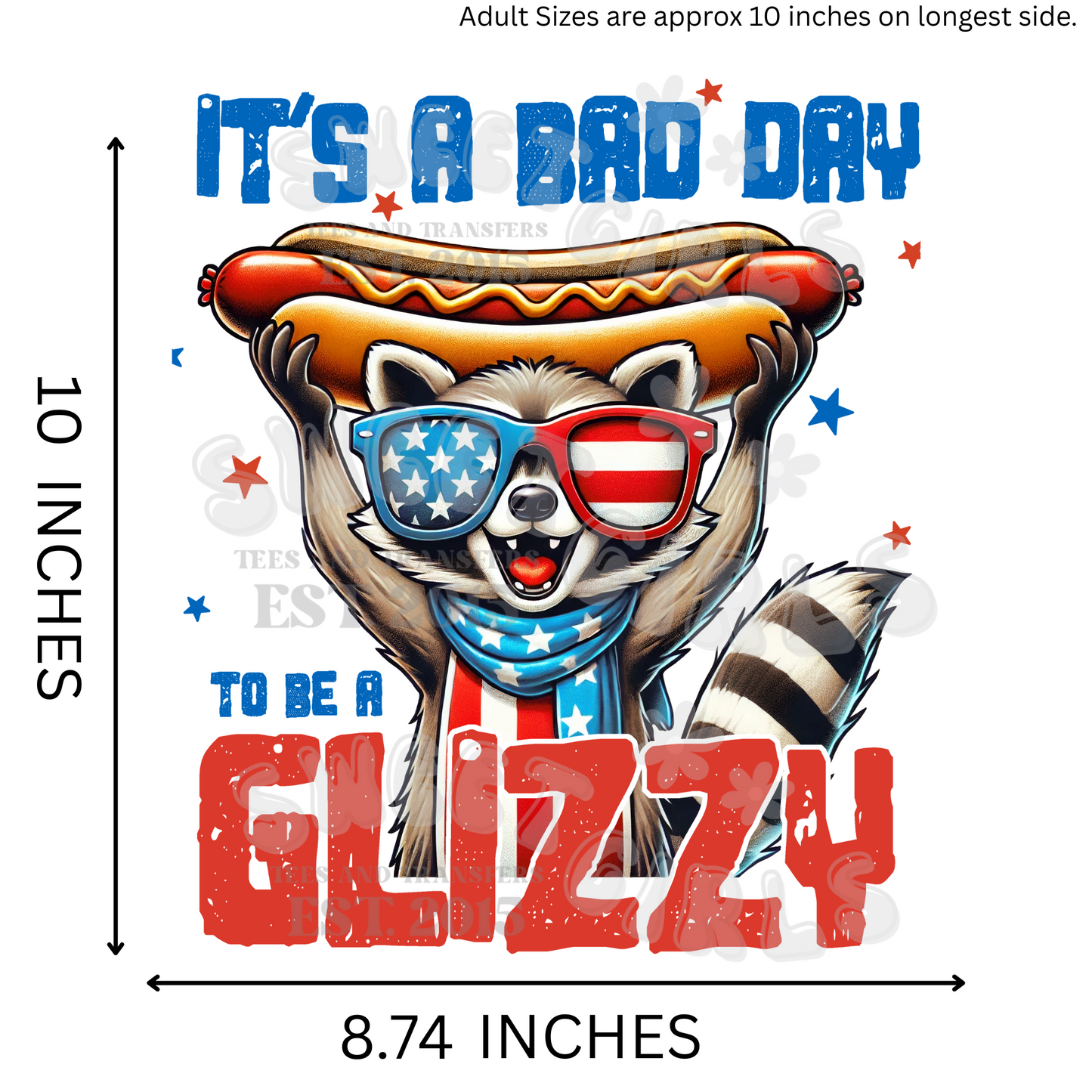 It’s a Bad Day to Be a Glizzy DTF Heat Transfer – Patriotic Raccoon with Hot Dog – Funny 4th of July Iron-On – Ready to Press Transfer for Tees & Tanks