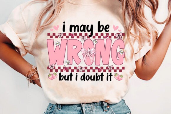 I May Be Wrong Coquette DTF Transfer