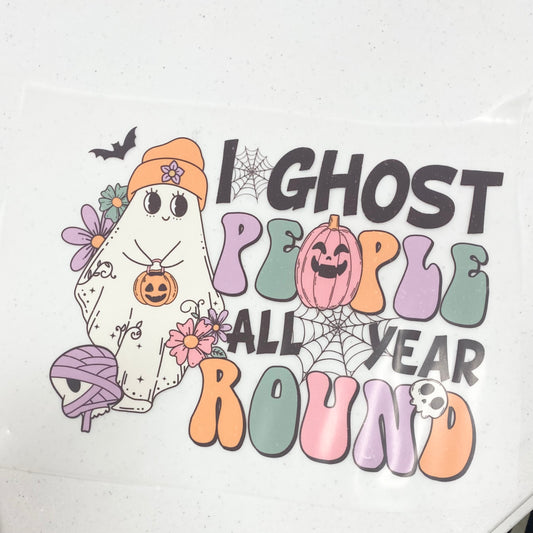 I Ghost People All Year Round DTF