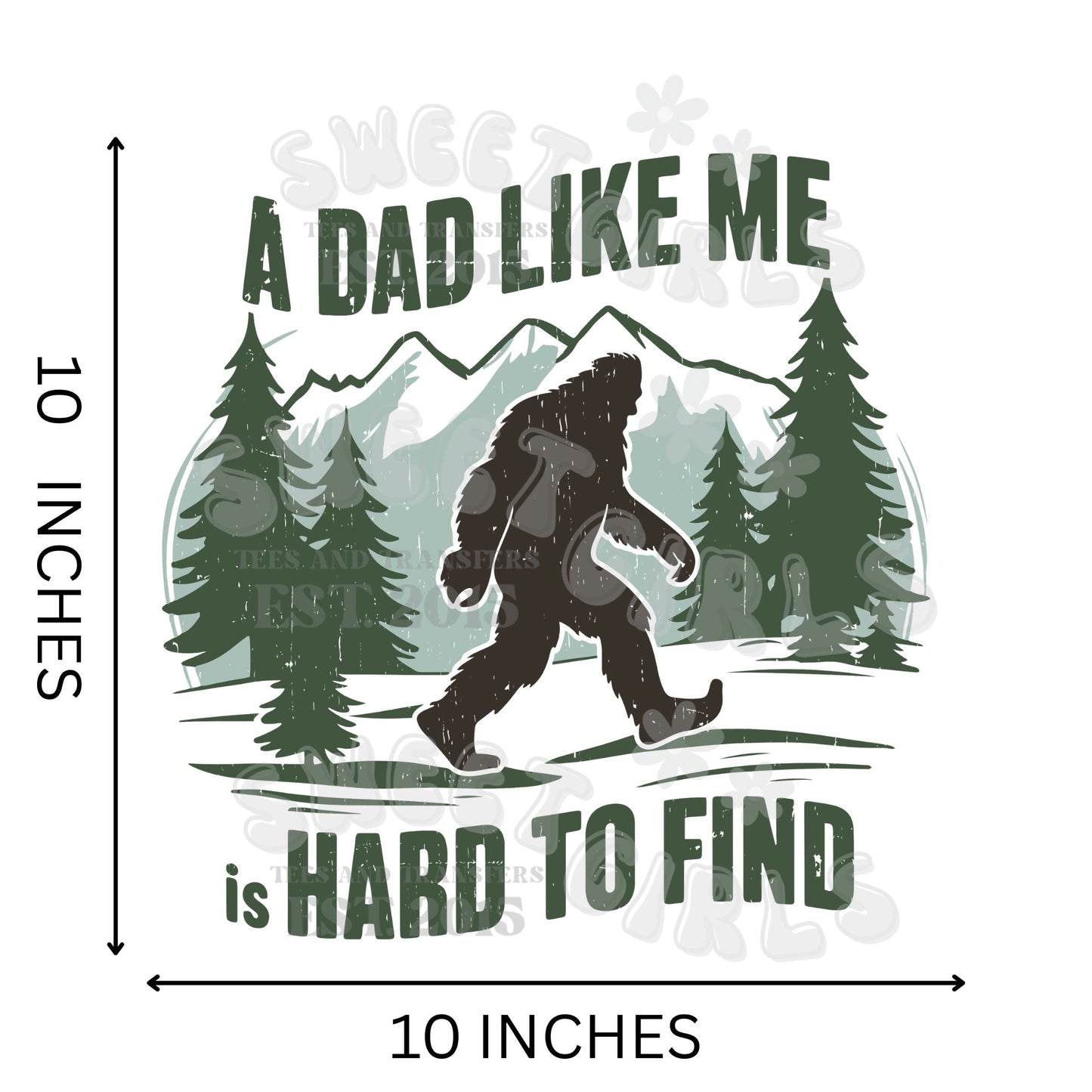 A Dad Like Me Is Hard to Find Sasquatch Bigfoot DTF Transfer – Father’s Day Heat Transfer for DIY Shirts, Funny Outdoors Dad Gift, Press-Ready Iron-On Design