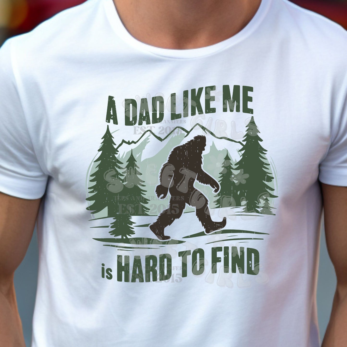 A Dad Like Me Is Hard to Find Sasquatch Bigfoot DTF Transfer – Father’s Day Heat Transfer for DIY Shirts, Funny Outdoors Dad Gift, Press-Ready Iron-On Design