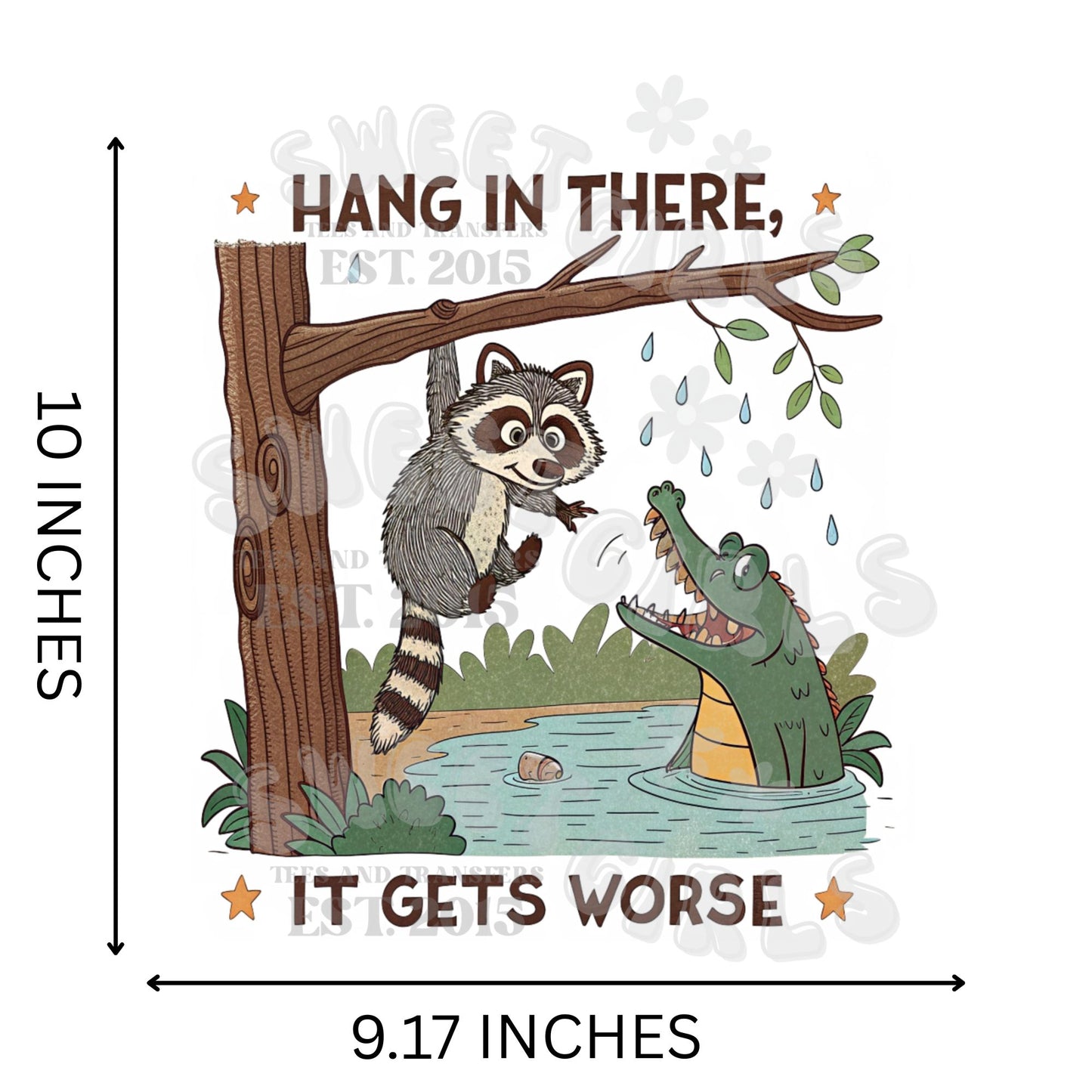 Hang in There It Gets Worse DTF Transfer – Funny Raccoon and Alligator Iron-On Heat Transfer for Shirts, Tote Bags, DIY Projects