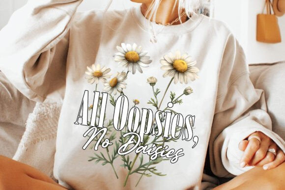 All Oopsies No Daisies DTF Transfer