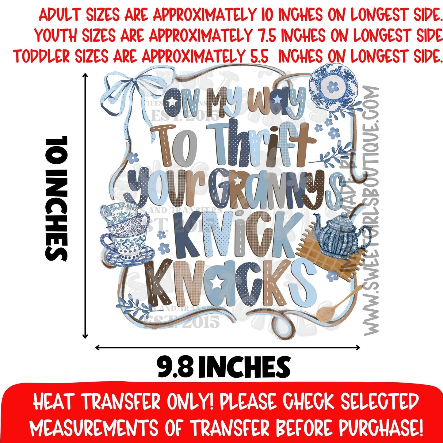 ON MY WAY TO THRIFT YOUR GRANNYS KNICK KNACKS HEAT TRANSFER NOT A SHIRT