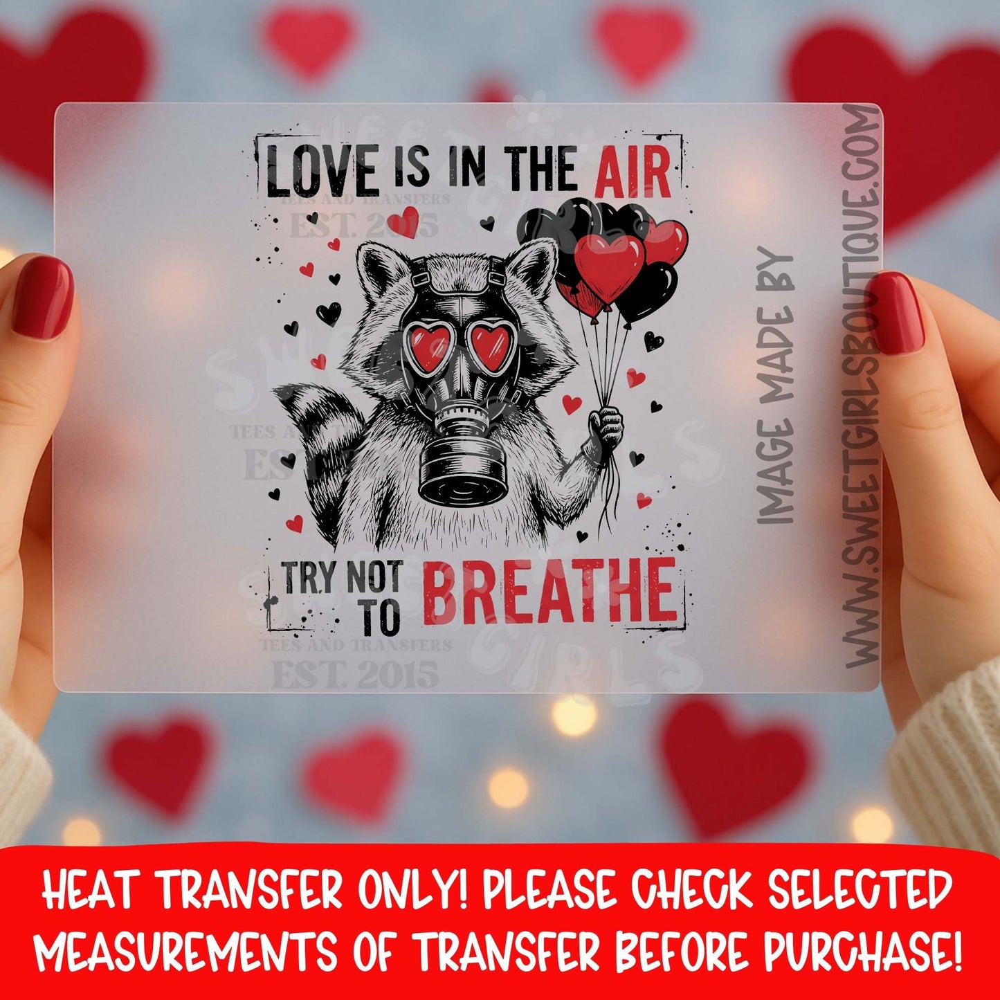 Love Is In The Air Heat Transfer DTF Iron On Graphic Transfer – Raccoon Gas Mask Valentine Design Not a Shirt