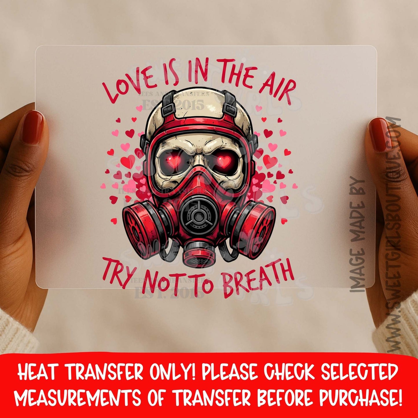 Love Is In The Air Heat Transfer DTF Iron On Graphic Transfer – Skull Gas Mask Valentine Design Not a Shirt