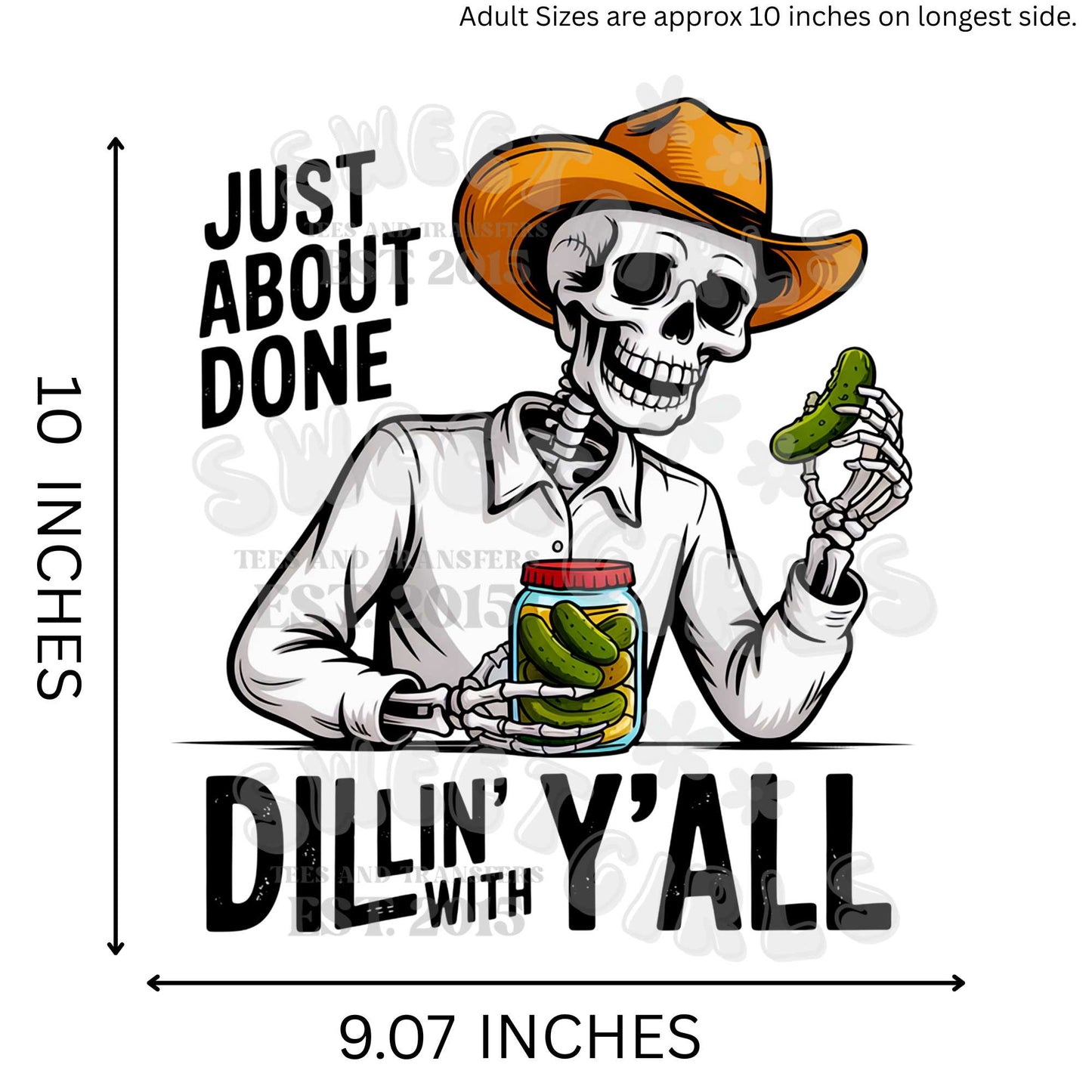 Just About Done Dillin’ With Y’all Skeleton Pickle DTF Transfer – Trending Funny Cowboy Fall Design – Ready to Press Heat Transfer for T-Shirts, Tumblers, and Bags