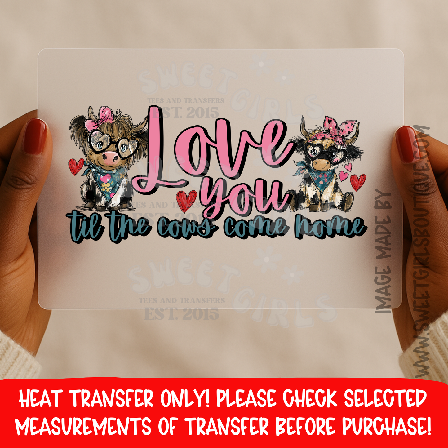 Love You Til the Cows Come Home Cow Heat Transfer Cute Highland Cow Valentine Farm Western Country Love Shirt Design dtf heat transfer iron on applique printable transfer sublimation alternative no weeding vibrant colors cold