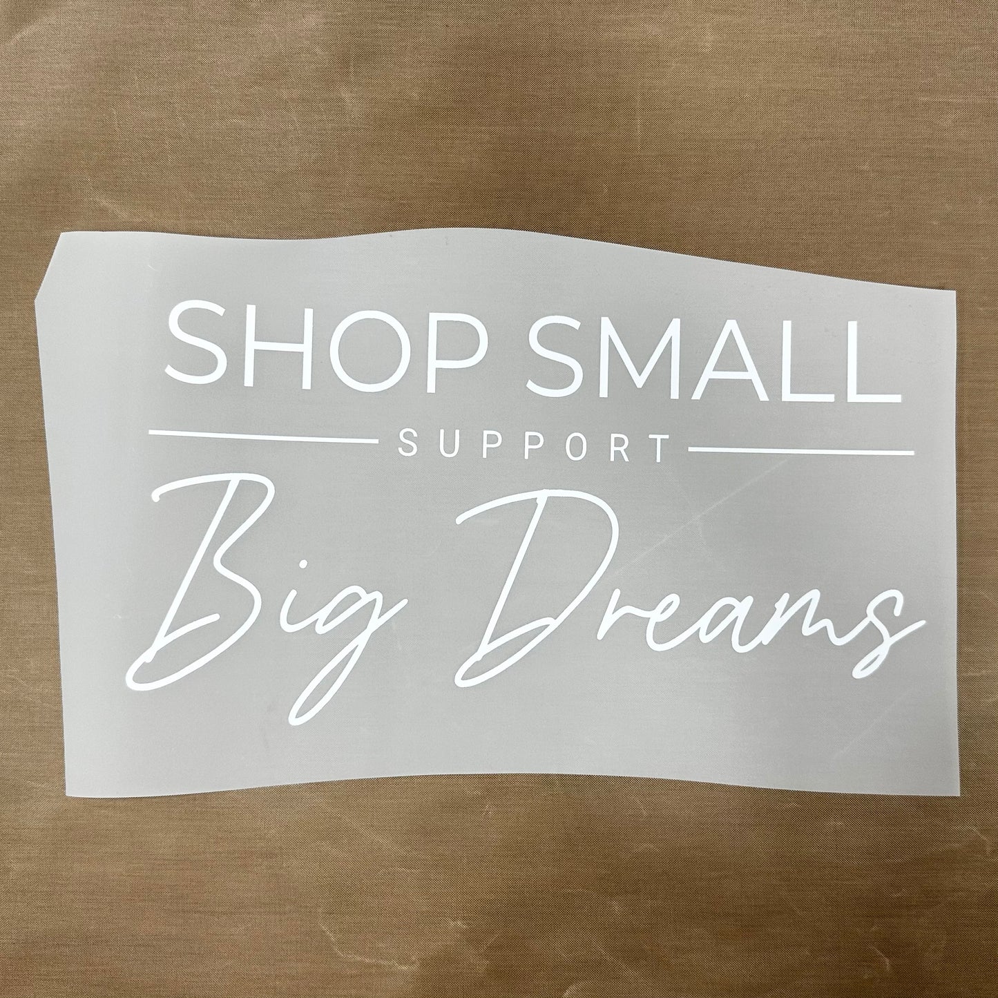 Shop Small Support Big Dreams DTF