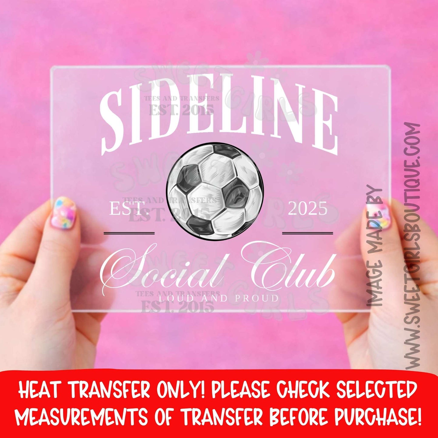 Sideline Soccer Social Club Heat Transfer Sports Mom DTF Not a Shirt