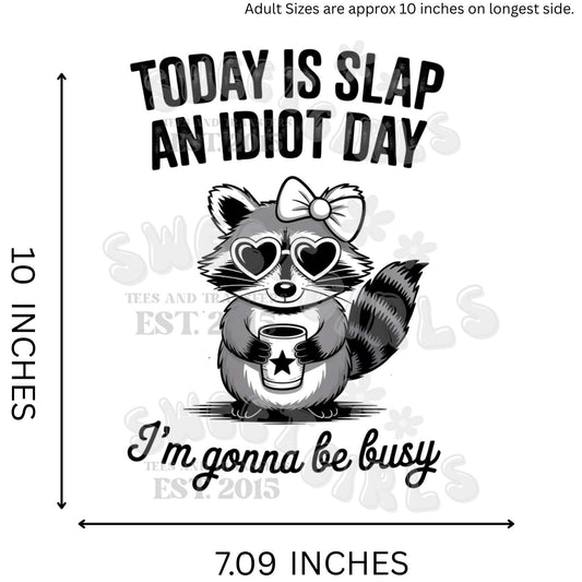 Slap an Idiot Day Raccoon DTF Heat Transfer – Funny Sassy Iron-On for Tees, Mugs, and DIY Projects – Ready to Press Sarcastic Design for Adults