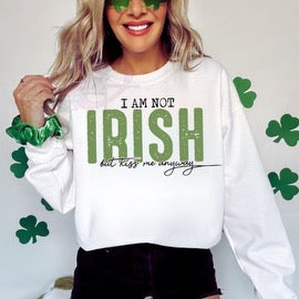 I Am Not Irish...Tees & DTFs