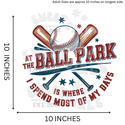 At the Ballpark Is Where I Spend Most of My Days DTF Heat Transfer – Baseball Bats and Ball Ready to Press Iron-On for Game Day Tees & Sports Moms