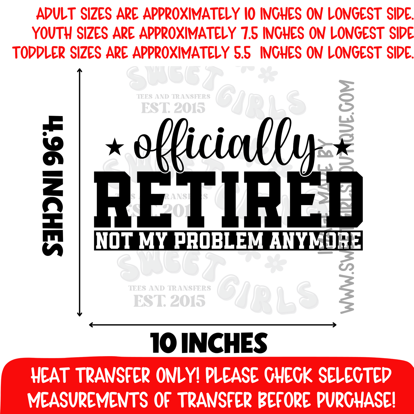 Officially Retired Not My Problem Anymore DTF Heat Transfer Retirement Humor Not A Shirt Iron On