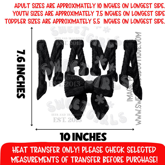 Mama Heat Transfer DTF Iron On Graphic Transfer – Black Knit Bow Mama Design Not a Shirt