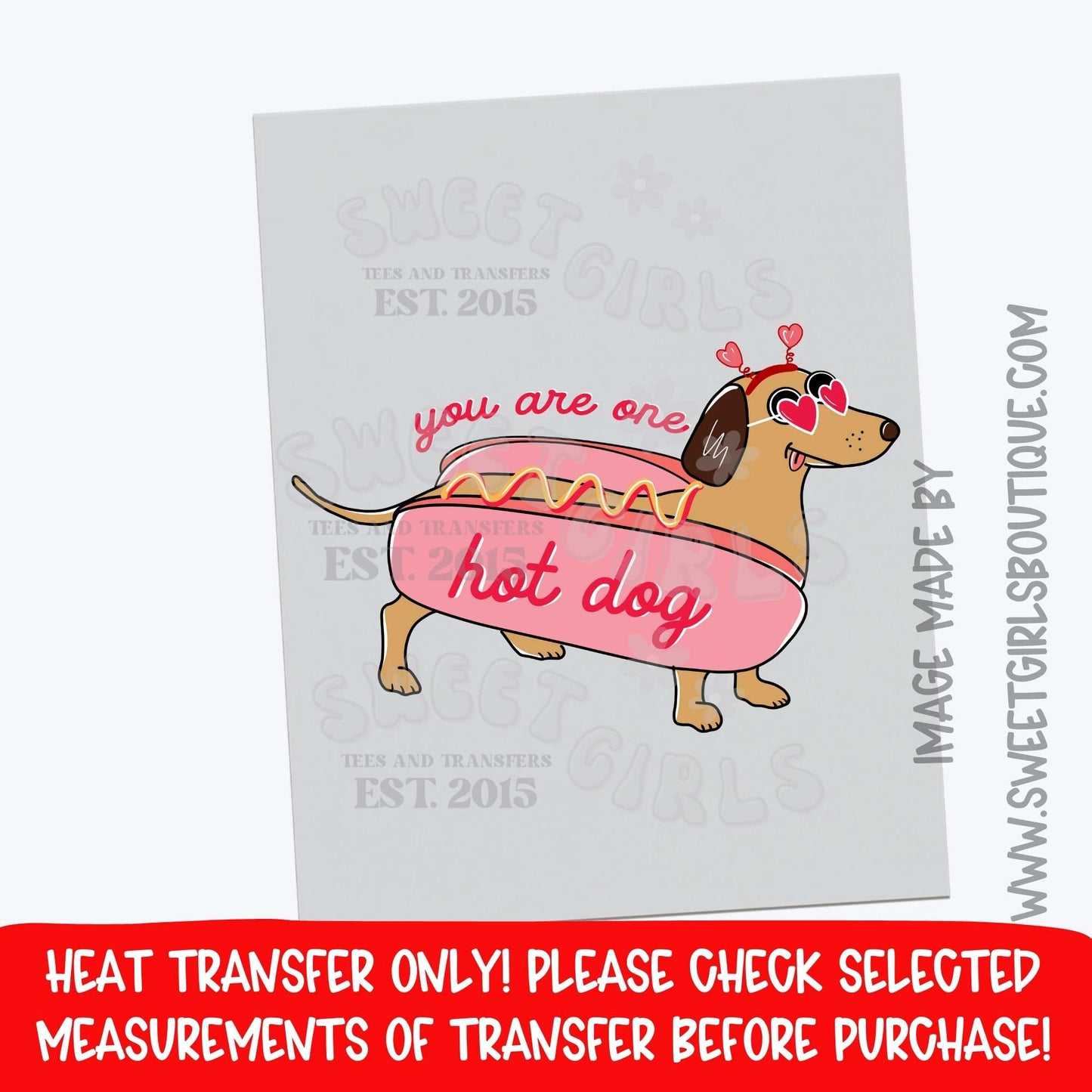 You Are One Hot Dog Dachshund Valentine Heat Transfer – Cute Weiner Dog DTF Print (Not a Shirt)