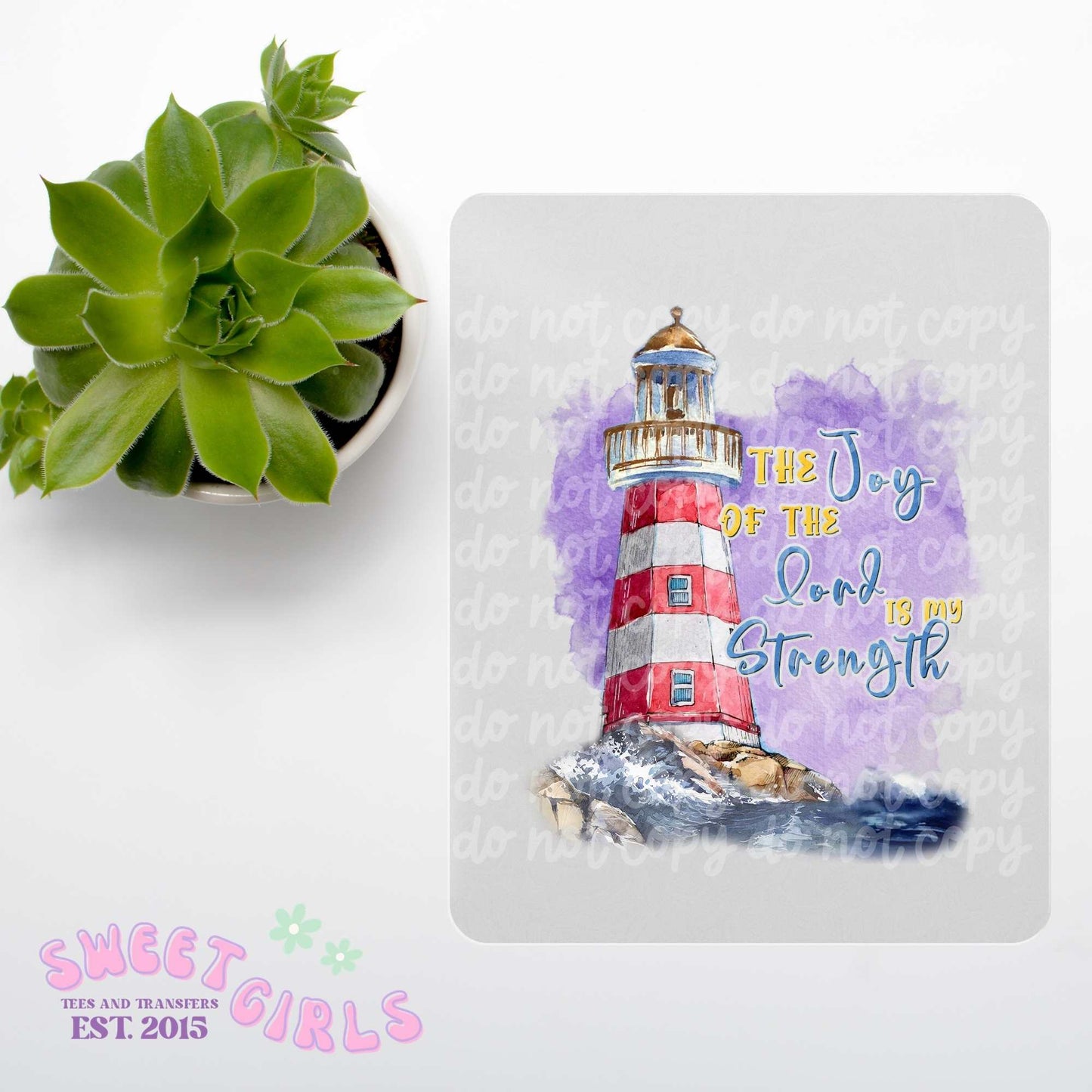 The Joy Of The Lord Is My Strength Lighthouse Christian DTF Heat Transfer, Ready To Press, NOT A SHIRT
