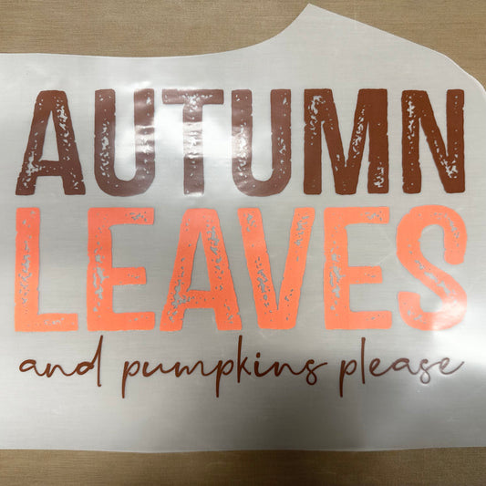 Autumn Leaves and Pumpkins Please DTF and Sublimation print