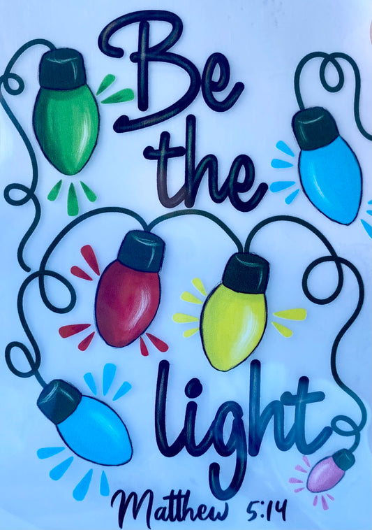 Be The Light DTF Print