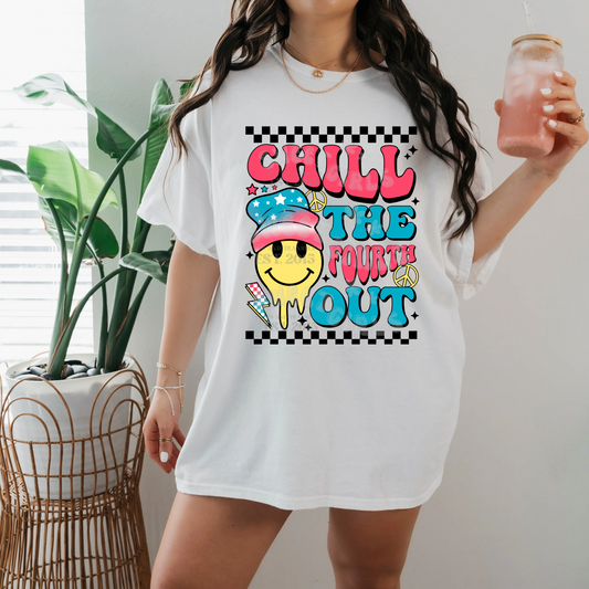 Chill The Fourth Out DTF Transfer or Tee