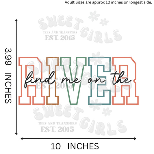 Find Me On The River Ready to Press HEAT TRANSFER – Direct to Film Transfer DTF for Shirts, Summer Float Apparel, Boat Life Vibes, Iron-On River Days