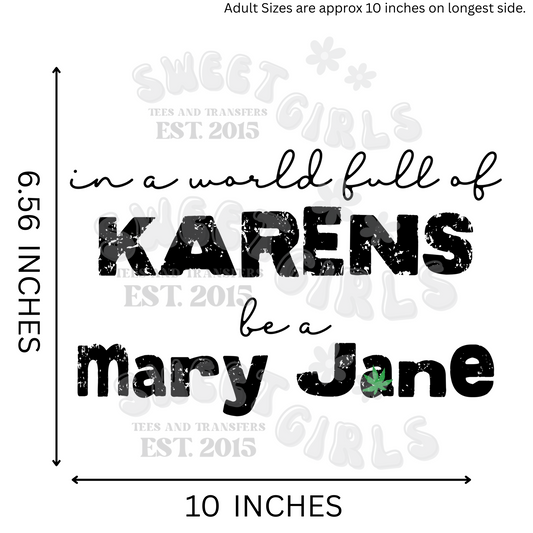 In a World Full of Karens Be a Mary Jane DTF HEAT TRANSFER – Boho Peace Chill Vibes Direct to Film for T-Shirts, Hoodies & More – Cold Peel Iron-On Transfer
