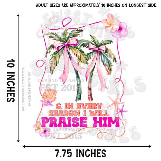 Praise Him in Every Season Palm Tree DTF Heat Transfer – Faith-Based Tropical Graphic | Iron-On for Christian Tees & Gifts