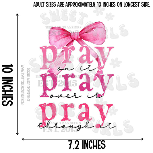 Pray On It Pray Over It Pray Through It DTF Transfer – Pink Bow Faith Shirt – Uplifting Christian Iron-On