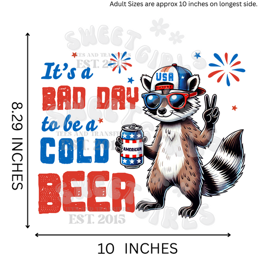 It’s a Bad Day to Be a Cold Beer DTF Heat Transfer – Funny Patriotic Raccoon with American Can – Ready to Press 4th of July Iron-On for Tees & Tanks