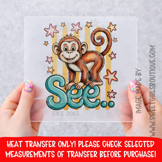 MONKEY SEE MONKEY SEE MONKEY SEE CUTE MONKEY CARTOON KIDS ANIMAL ZOO JUNGLE SHIRT FUN DESIGN DTF HEAT TRANSFER NOT A SHIRT
