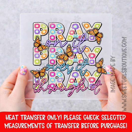 Pray On It Pray Over It Pray Through It PRAY ON IT PRAY OVER IT PRAY THROUGH IT Pray On It Pray Over It Pray Through It HEAT TRANSFER DTF HEAT TRANSFER NOT A SHIRT PRAY ON IT PRAY OVER IT PRAY THROUGH IT HEAT TRANSFER