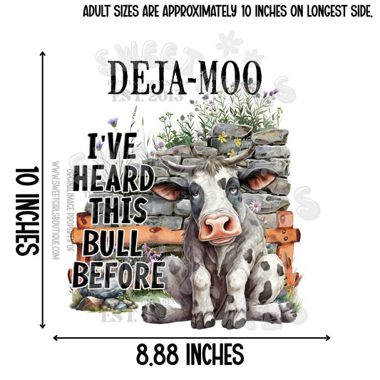 Deja Moo Funny Cow DTF Transfer – I’ve Heard This Bull Before Shirt – Farm Animal Sarcastic Iron-On Design