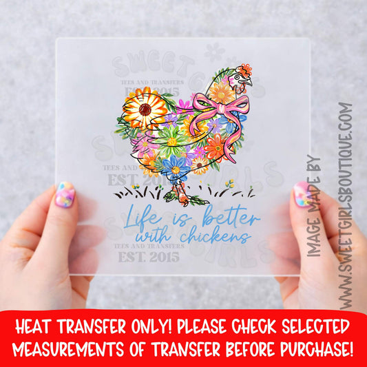 LIFE IS BETTER WITH CHICKENS FLORAL CHICKEN FARM DTF HEAT TRANSFER NOT A SHIRT HEAT TRANSFER READY TO PRESS DTF PRINT