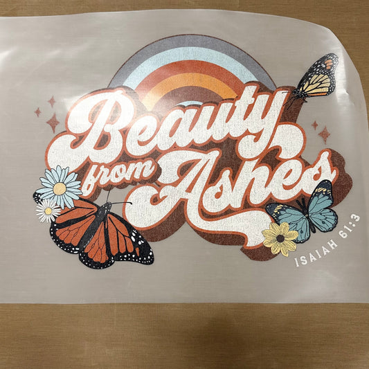 Beauty from Ashes DTF and Sublimation print