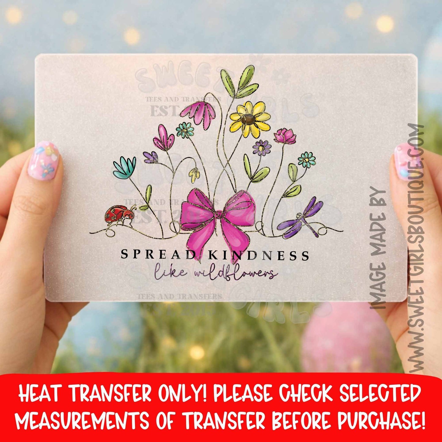 Spread Kindness Like Wildflowers Heat Transfer Floral Bow Spring DTF Not a Shirt