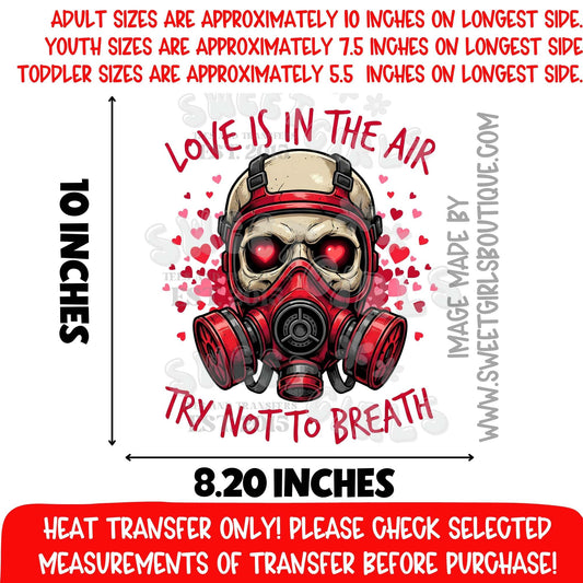 Love Is In The Air Heat Transfer DTF Iron On Graphic Transfer – Skull Gas Mask Valentine Design Not a Shirt