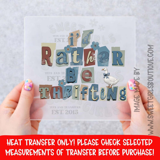 ID RATHER BE THRIFTING VINTAGE CUTOUT LETTERS HEAT TRANSFER NOT A SHIRT DTF PRINT