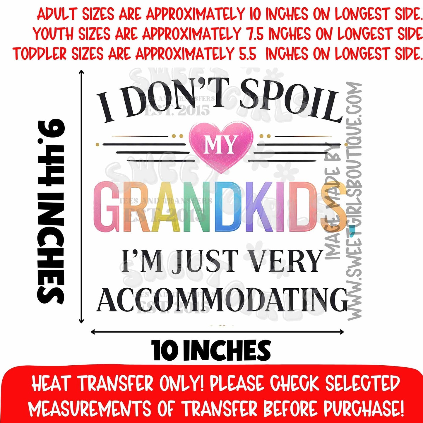 I Don’t Spoil My Grandkids Funny Grandparent Heat Transfer Nana Papa Gift Not a Shirt