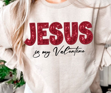 Jesus Is My Valentine Faux Glitter Tees & DTFs