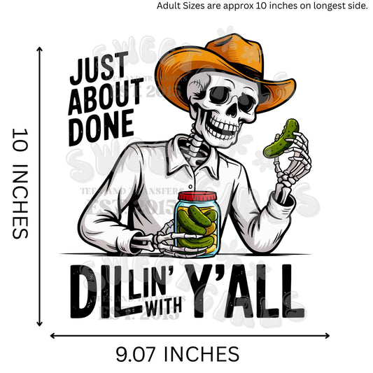 Just About Done Dillin’ With Y’all Skeleton Pickle DTF Transfer – Trending Funny Cowboy Fall Design – Ready to Press Heat Transfer for T-Shirts, Tumblers, and Bags