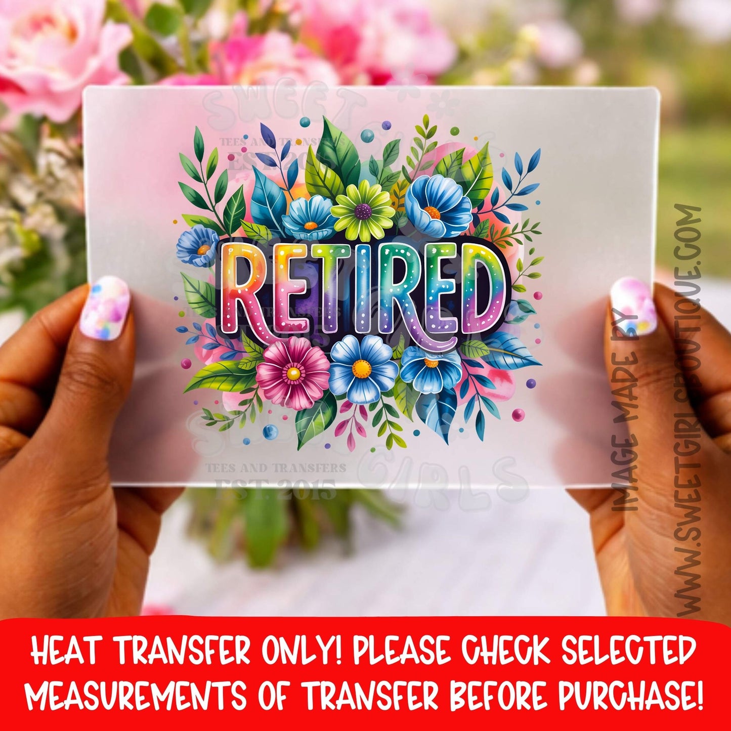 Retired Floral DTF Heat Transfer Retired Heat Transfer Not A Shirt Retirement Gift Retired Life Retired Iron On