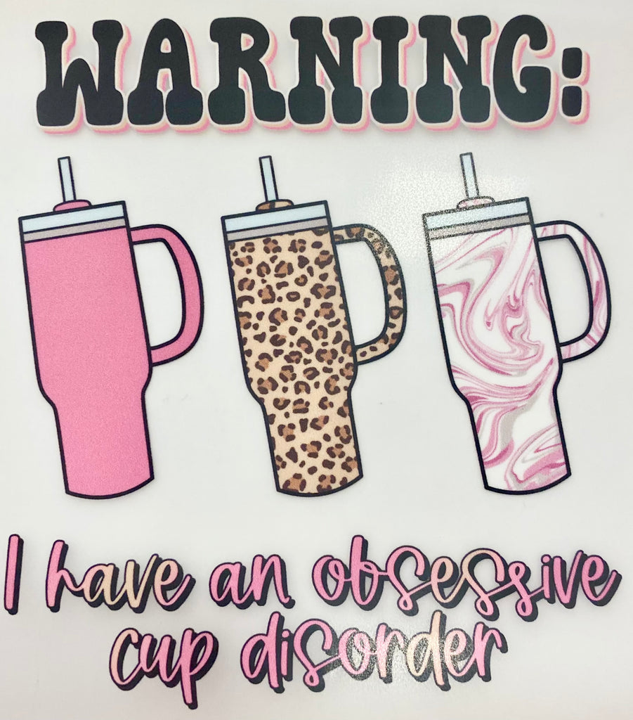 Warning Cup Obsessive DTF Print