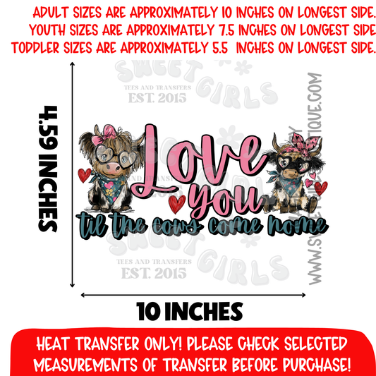 Love You Til the Cows Come Home Cow Heat Transfer Cute Highland Cow Valentine Farm Western Country Love Shirt Design dtf heat transfer iron on applique printable transfer sublimation alternative no weeding vibrant colors cold