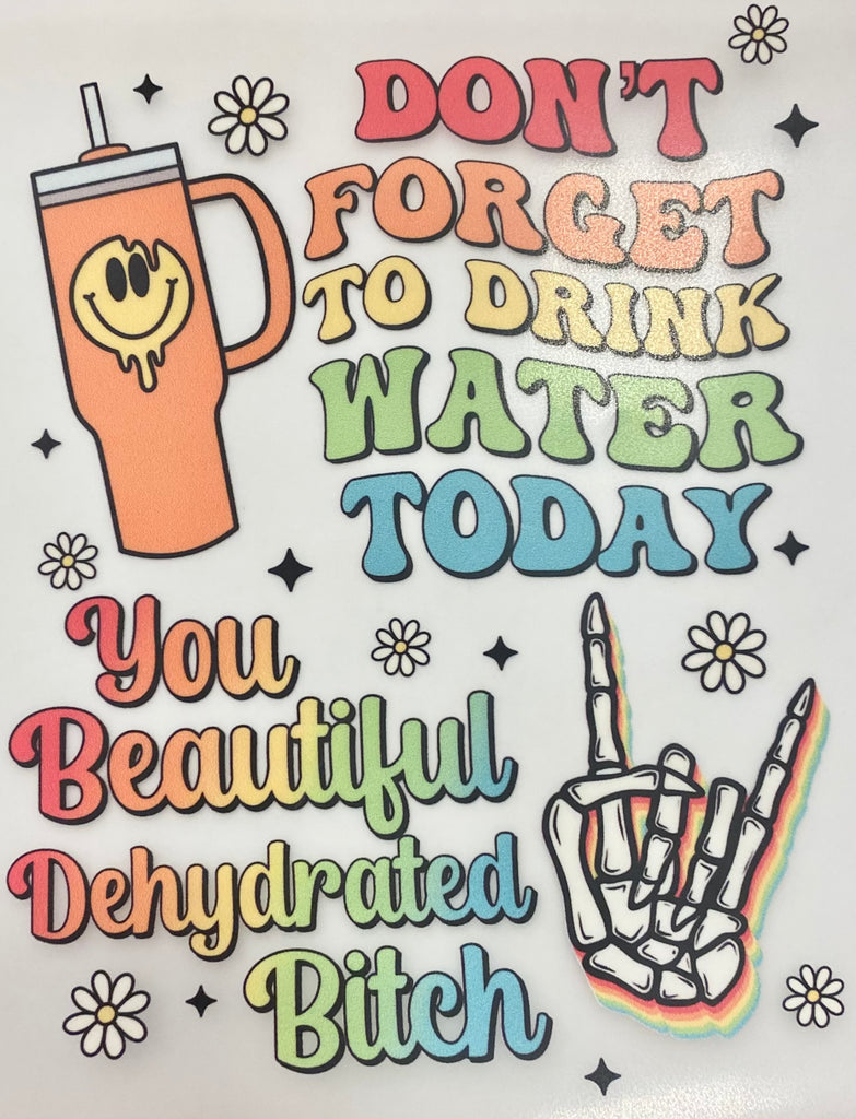 Don't Forget to Drink Water DTF print
