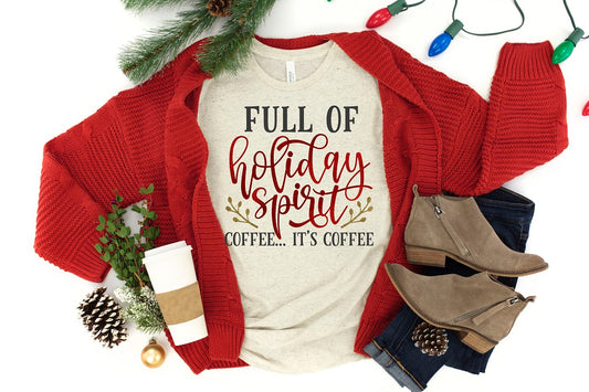 Full of Holiday Spirit Adult Tee, Raglan, or Sweatshirt